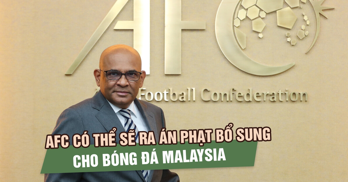 Chủ tịch AFC tuyên bố có thể xử Việt Nam và Nepal thắng Malaysia: Vòng loại Asian Cup biến động
