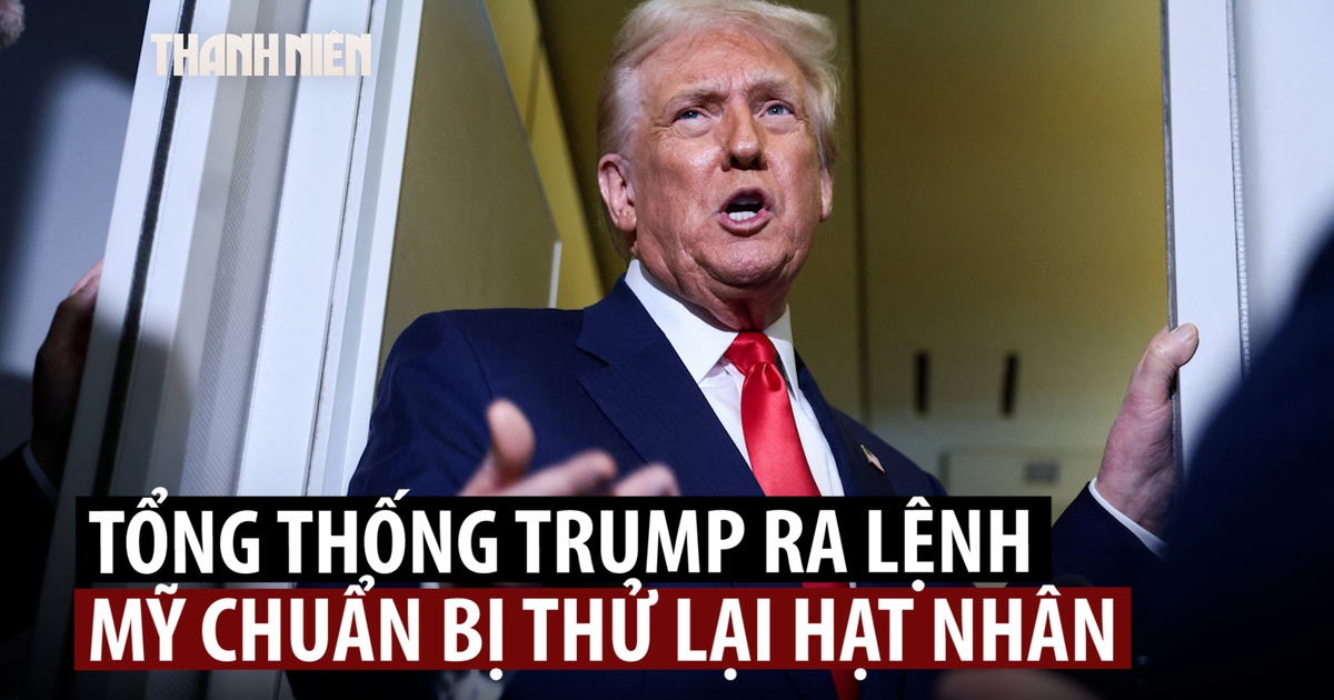 Ông Trump chỉ thị khôi phục thử vũ khí hạt nhân Mỹ
