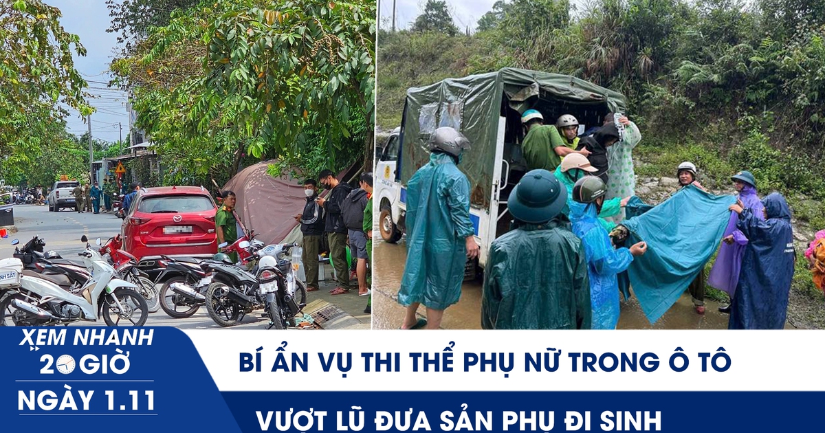 Xem nhanh 20h ngày 1.11: Bí ẩn vụ thi thể phụ nữ trong ô tô đậu lề đường | Vượt lũ đưa sản phụ đi sinh