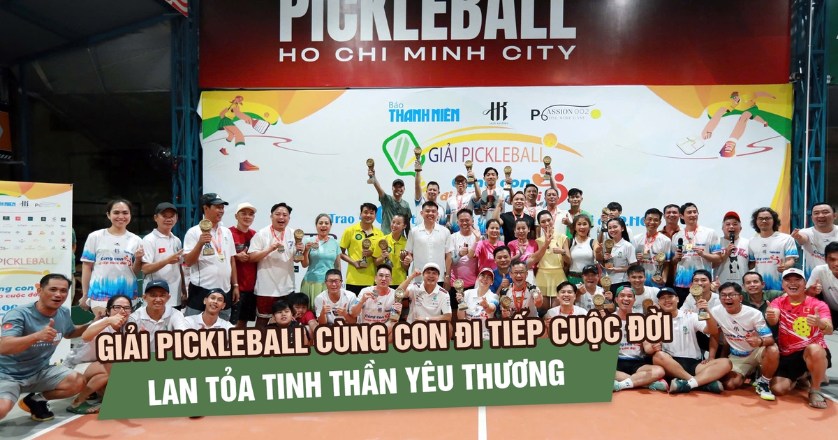 Giải pickleball 'Cùng con đi tiếp cuộc đời': Mỗi cú đánh là một nhịp yêu thương