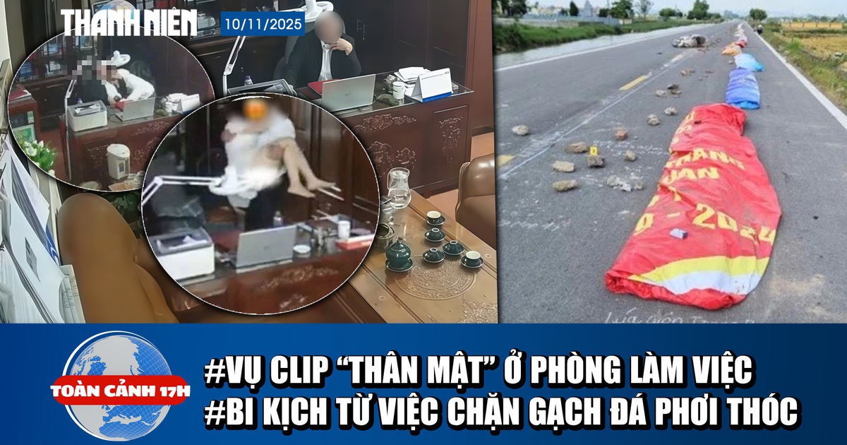 Toàn cảnh 17h: Xôn xao lãnh đạo trường học lộ clip ‘thân mật’ | Chặn gạch đá phơi thóc gây TNGT