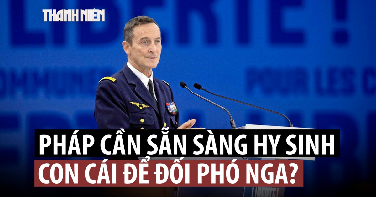 Tướng Pháp hứng chỉ trích vì kêu gọi sẵn sàng ‘hy sinh con cái’ để đối phó Nga