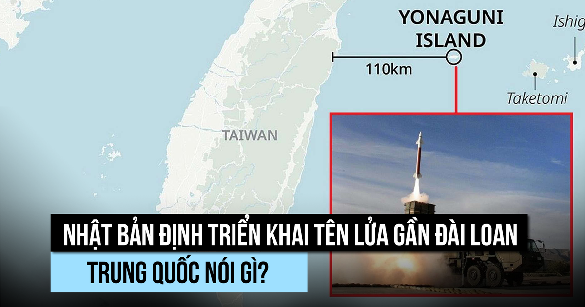Trung Quốc nói gì về kế hoạch đưa tên lửa Nhật Bản đến đảo gần Đài Loan?