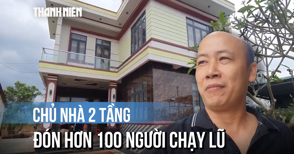 Gặp chủ căn nhà 2 tầng đón hơn 100 người tá túc ở rốn lũ Hòa Thịnh