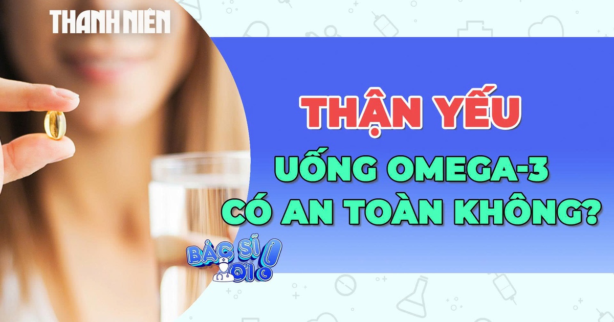 Dầu cá omega-3 có thực sự an toàn cho người thận yếu?