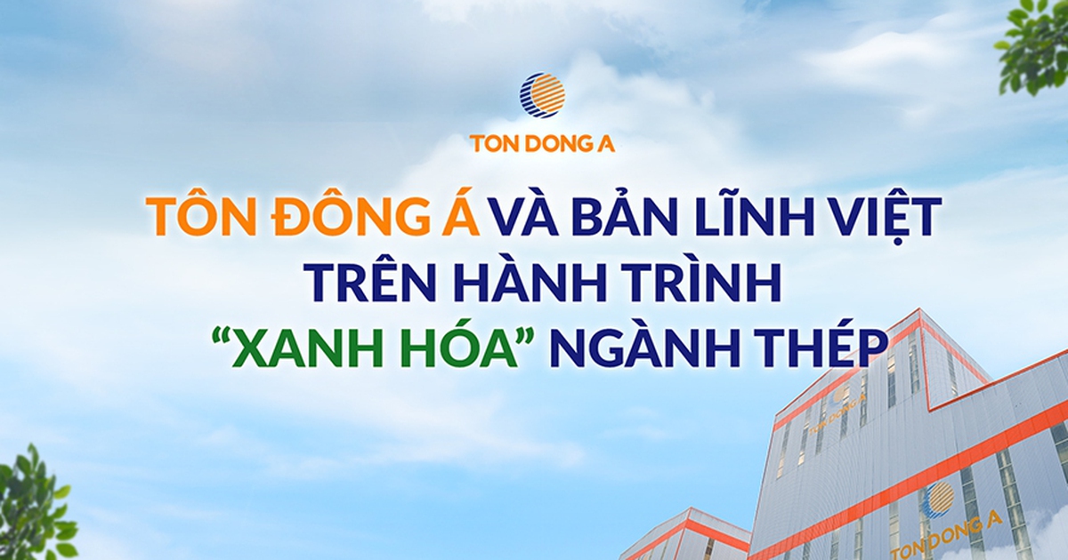 Tôn Đông Á và bản lĩnh Việt trên hành trình “xanh hóa” ngành thép