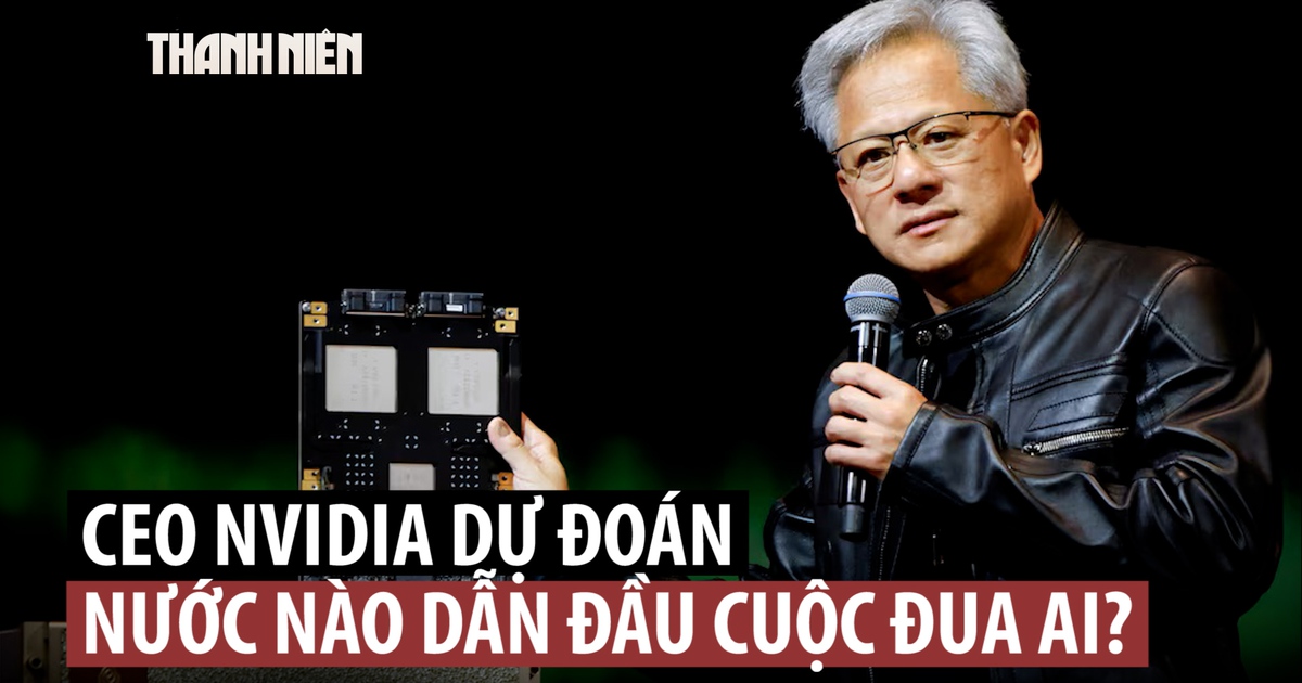 CEO NVIDIA Jensen Huang cảnh báo Trung Quốc có thể vượt Mỹ về AI