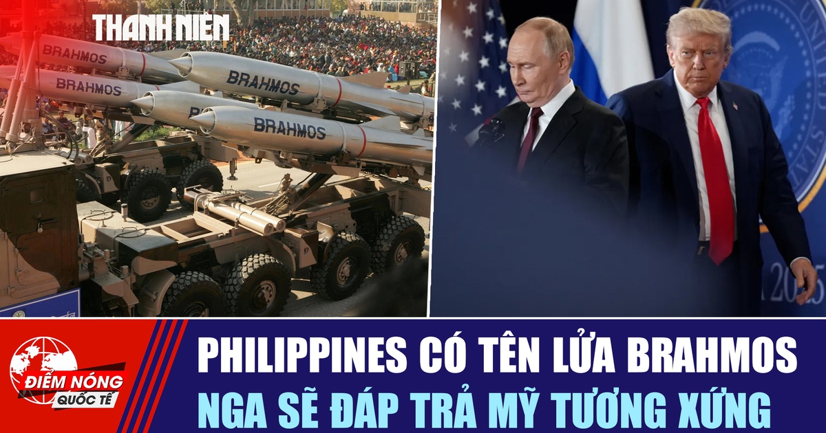 Tiêu điểm quốc tế ngày 10.11: Philippines có tên lửa BrahMos | Nga sẽ đáp trả Mỹ tương xứng