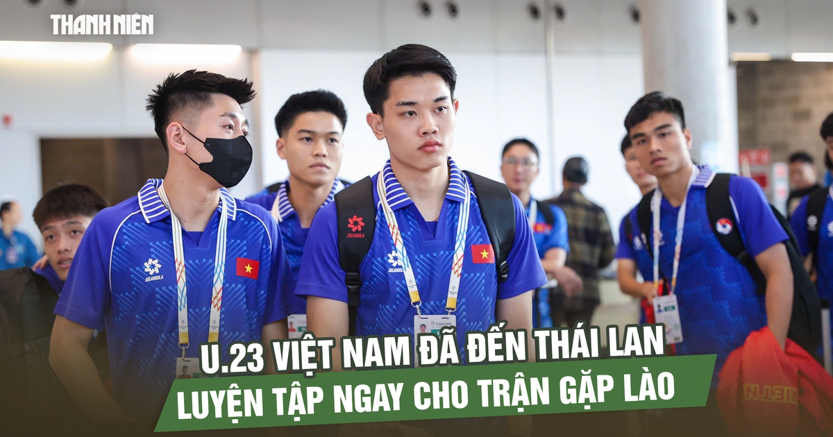 Đội U.23 Việt Nam đã đến Thái Lan, luyện tập ngay cho trận gặp Lào