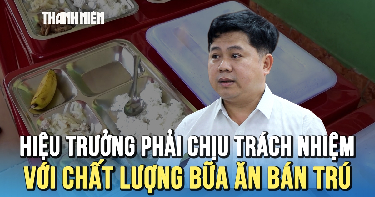 Sở GD-ĐT TP.HCM: Hiệu trưởng phải chịu trách nhiệm về chất lượng bữa ăn bán trú