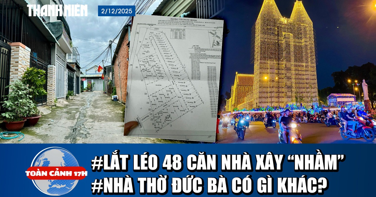 Toàn cảnh 17h: Lắt léo vụ 48 căn nhà xây trên đất người khác | 1.000 km đèn LED thắp sáng nhà thờ Đức Bà