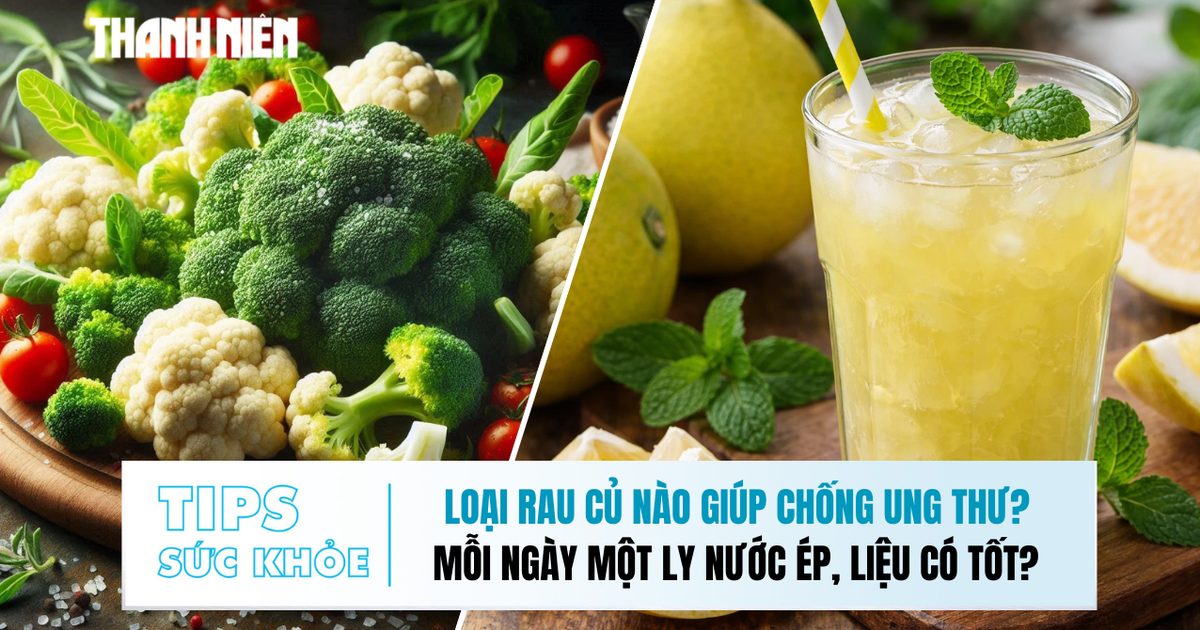 Bản tin sức khỏe 29.12: Loại rau củ nào giúp chống ung thư? | Mỗi ngày một ly nước ép, liệu có tốt?