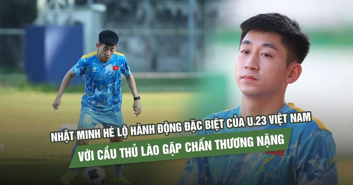 Nhật Minh hé lộ hành động đặc biệt của U.23 Việt Nam với cầu thủ Lào gặp chấn thương nặng