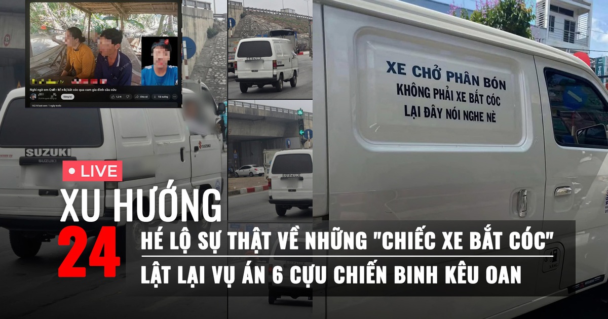Xu Hướng 24: Chân tướng những 'chiếc xe bắt cóc' | Lật lại vụ án 6 cựu chiến binh kêu oan