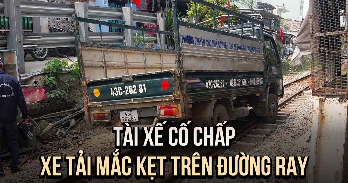Xe tải mắc kẹt trên đường ray, ga Đà Nẵng phát lệnh phong tỏa khu gian