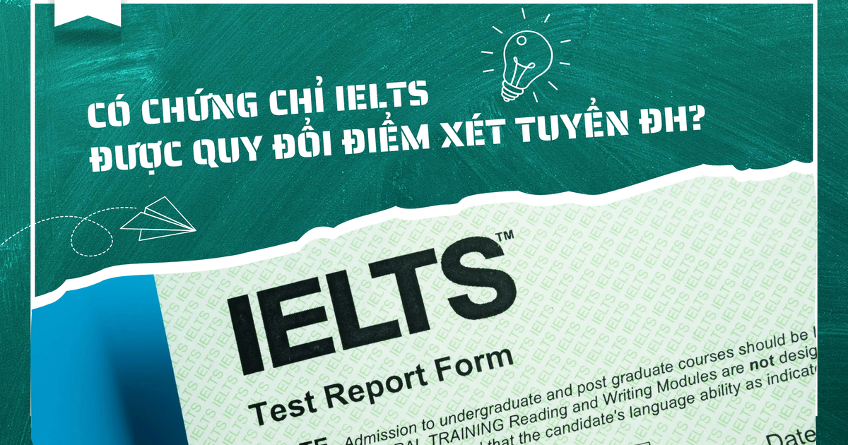 Có chứng chỉ IELTS, được quy đổi điểm xét tuyển ĐH?