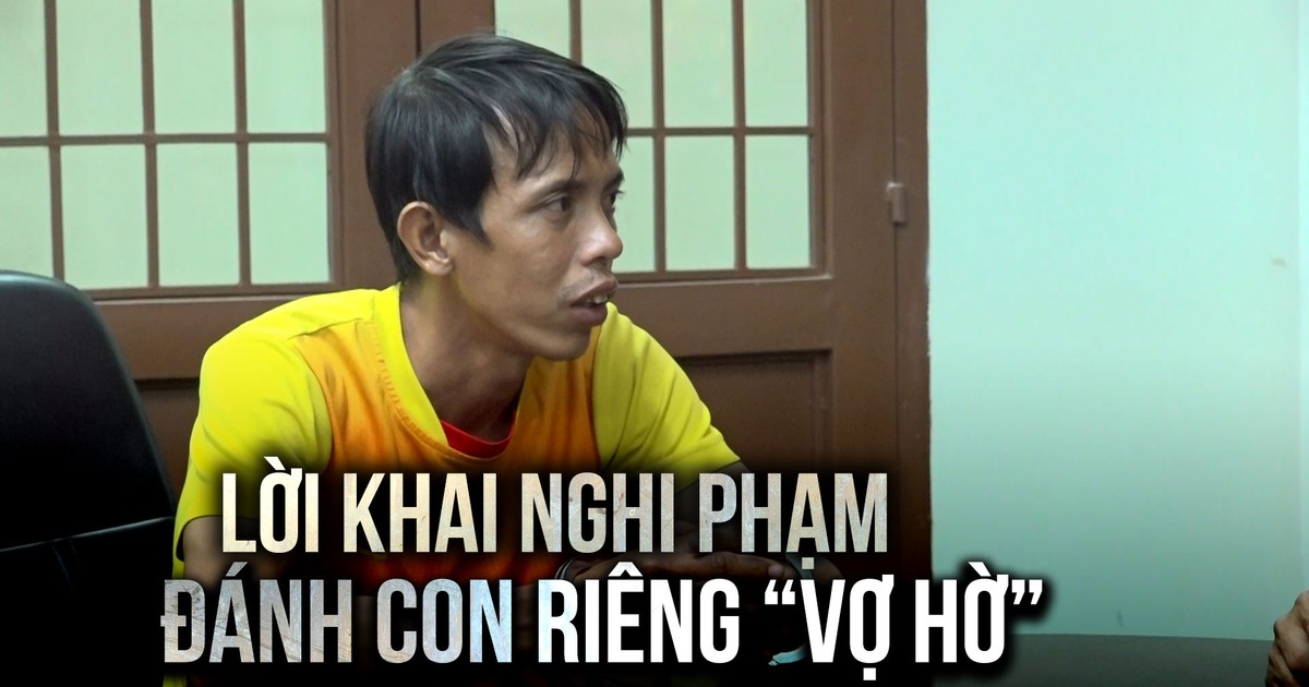 Lời khai tàn nhẫn của nghi phạm đánh con riêng của ‘vợ hờ’