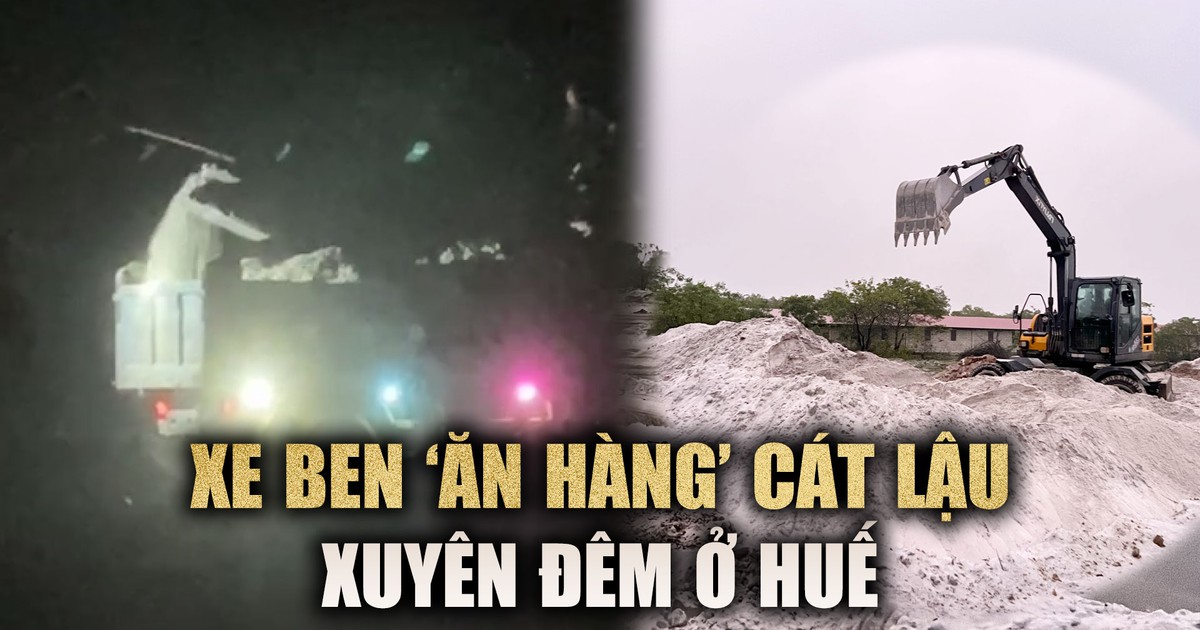 Bí ẩn sau cánh cổng sắt trang trại: Xe ben ‘ăn hàng’ cát lậu xuyên đêm ở Huế