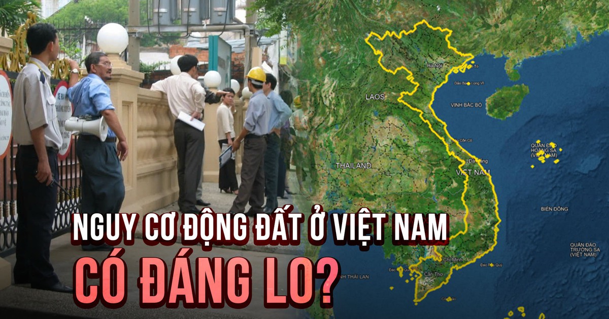 Động đất ở Việt Nam: Nguy cơ thật sự hay nỗi lo xa?