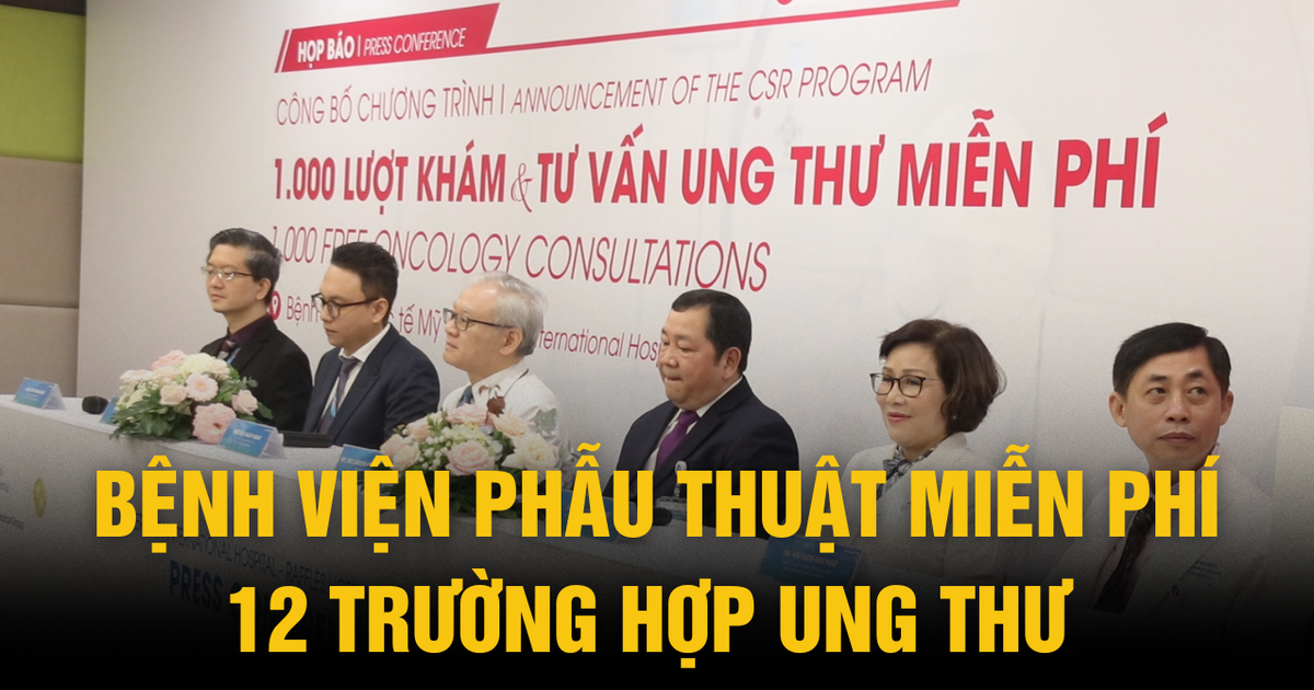 Bệnh viện phẫu thuật miễn phí 12 trường hợp ung thư