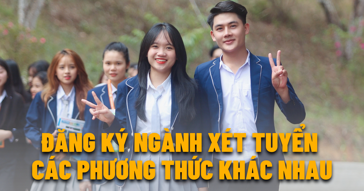 Đăng ký ngành xét tuyển ở các phương thức khác nhau được hiểu ra sao?