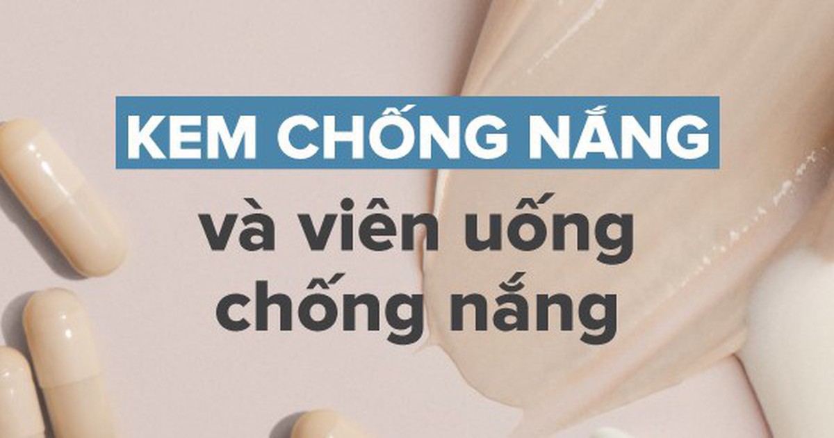 Chống nắng kiểu gen Z: Dùng viên uống thay thế kem chống nắng được không?