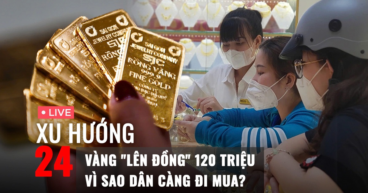Xu Hướng 24: Tâm lý 'vàng càng lên cao, dân càng đi mua' - Chuyên gia lý giải sao?