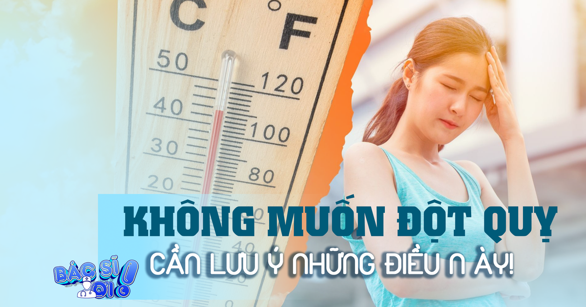 Thời tiết nắng nóng, muốn tránh đột quỵ không nên làm những điều này