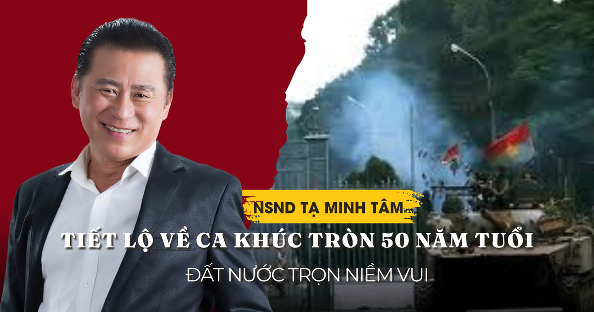 NSND Tạ Minh Tâm tiết lộ về ca khúc tròn 50 tuổi 'Đất nước trọn niềm vui'