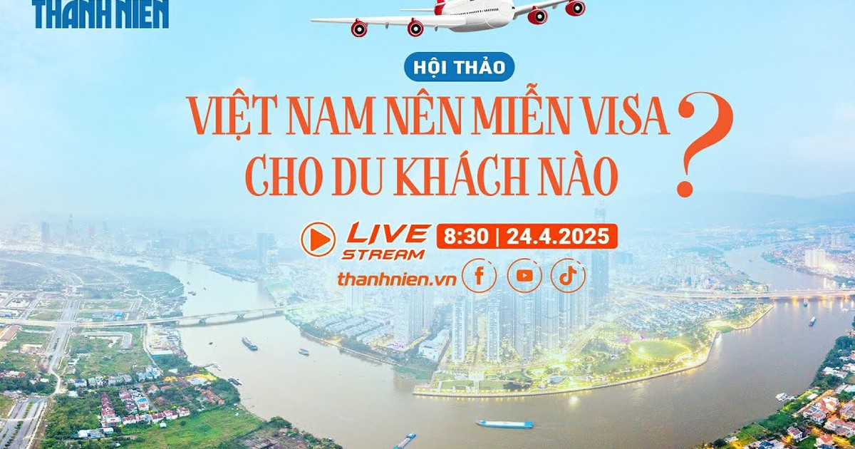 Hội thảo: Việt Nam nên miễn visa cho du khách nào?