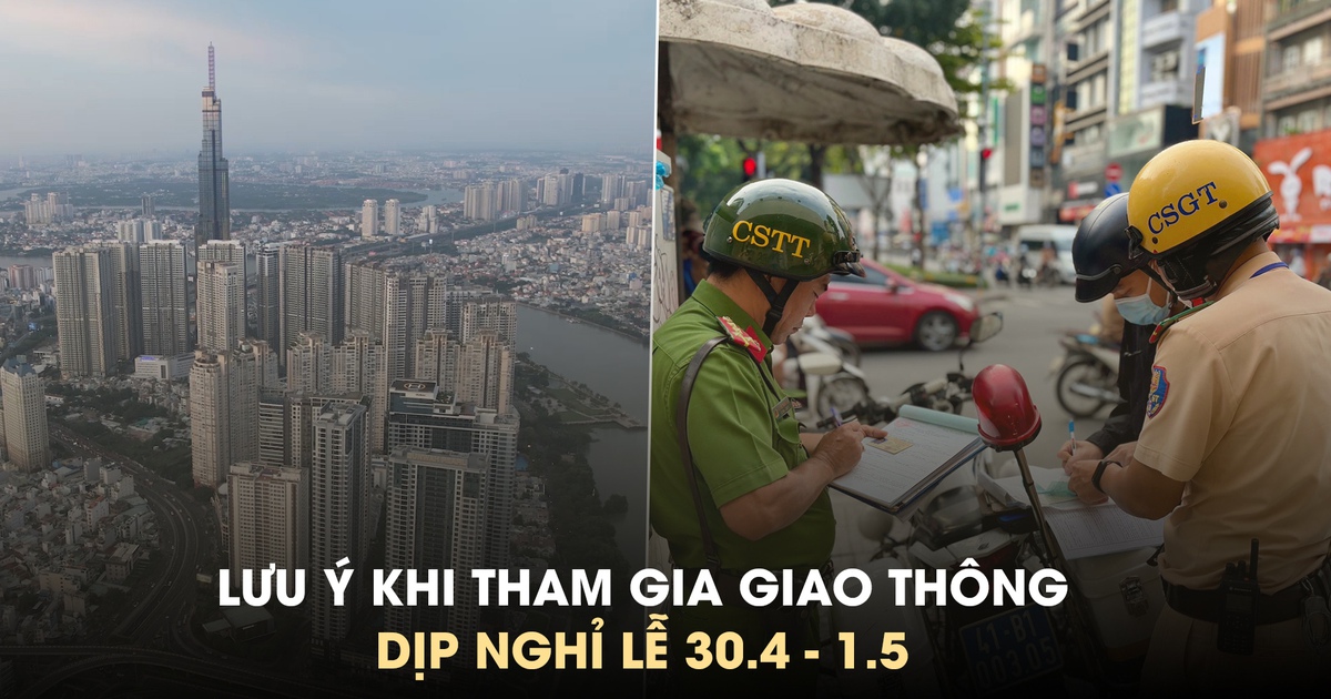 Tham gia giao thông dịp lễ 30.4, người dân cần lưu ý gì?