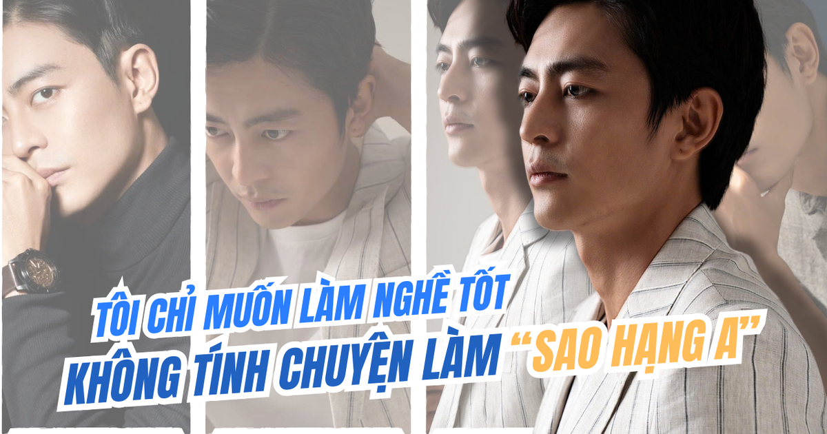 'Thám tử Kiên' Quốc Huy: Tôi chỉ muốn làm nghề tốt, không tính chuyện làm 'sao hạng A'