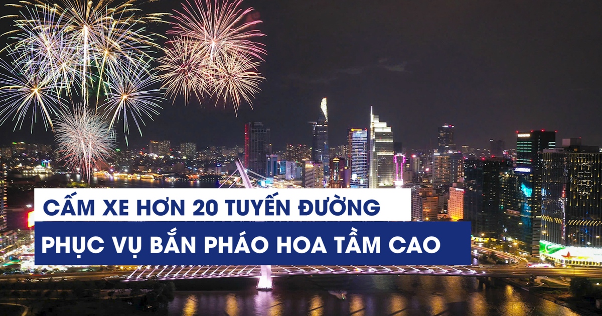Chi tiết hơn 20 tuyến đường bị cấm xe từ 18 giờ tối 27.4 để bắn pháo hoa tầm cao