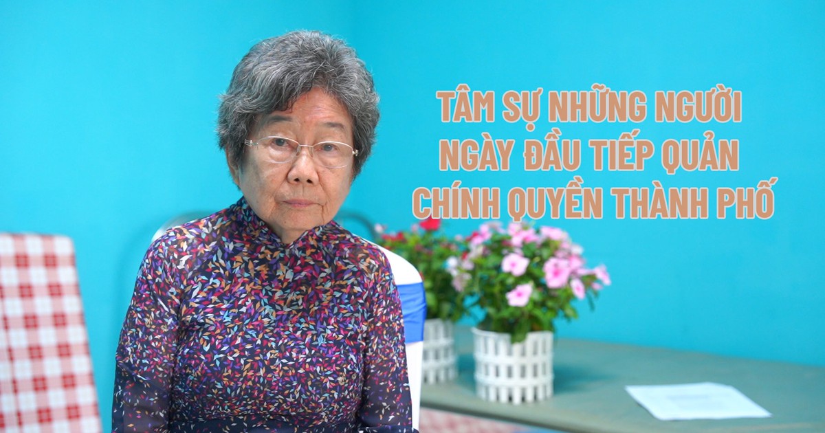 Hồi ức người tiếp quản chính quyền, vượt khó khăn để xây dựng thành phố sau 1975