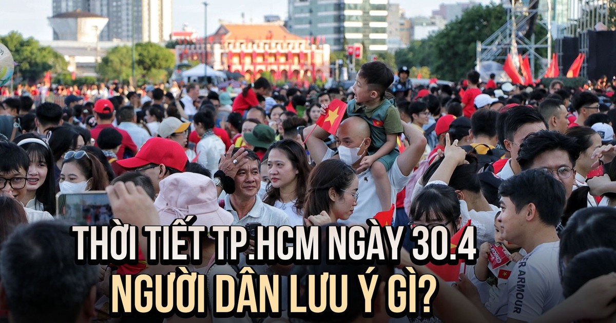 Thời tiết TP.HCM ngày 30.4: Lưu ý nắng nóng, triều cường khi đi xem diễu binh
