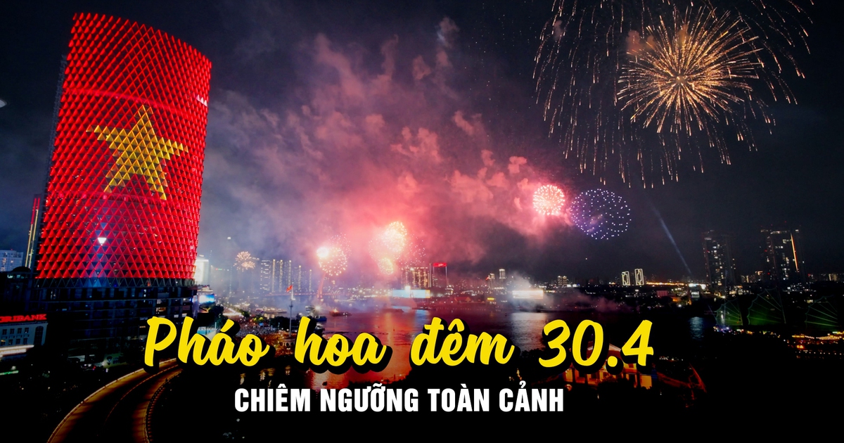Chiêm ngưỡng màn pháo hoa mừng 50 năm đất nước thống nhất từ góc quay đặc biệt