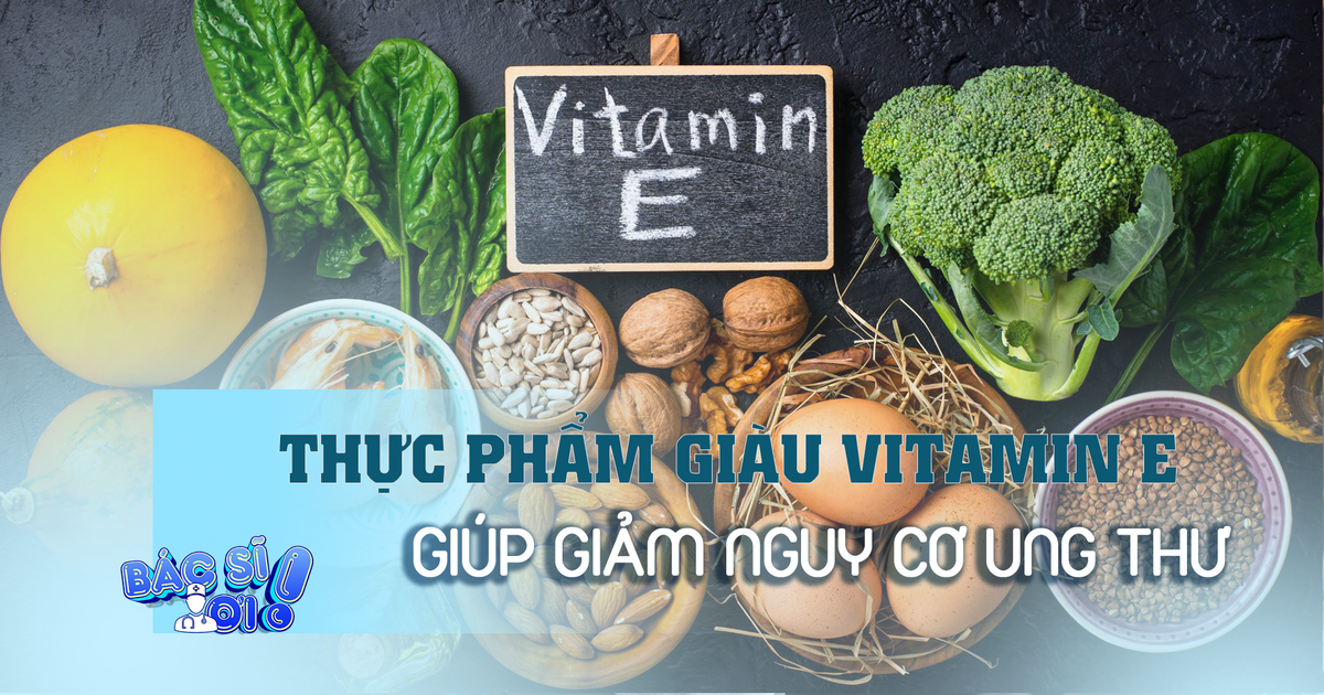 Các thực phẩm giàu vitamin E giúp giảm nguy cơ ung thư