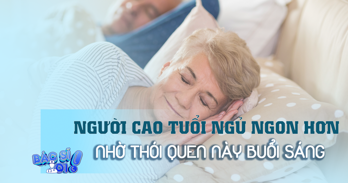 Người lớn tuổi ngủ ngon hơn nhờ một thói quen đơn giản buổi sáng