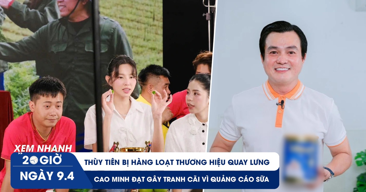 Xem nhanh 20h ngày 9.4: Thùy Tiên bị loạt thương hiệu quay lưng | Cao Minh Đạt gây tranh cãi vì quảng cáo sữa