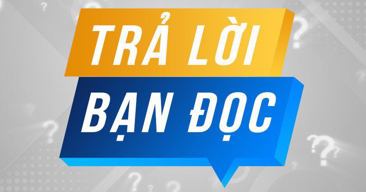 Trả lời bạn đọc 2.5.2025 Trả lời bạn đọc 2.5.2025