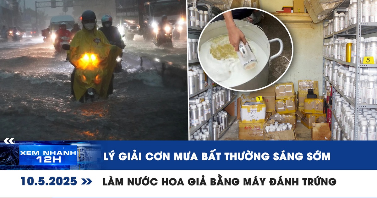 Xem nhanh 12h: Lý giải cơn mưa bất thường sáng sớm | Làm nước hoa giả bằng máy đánh trứng
