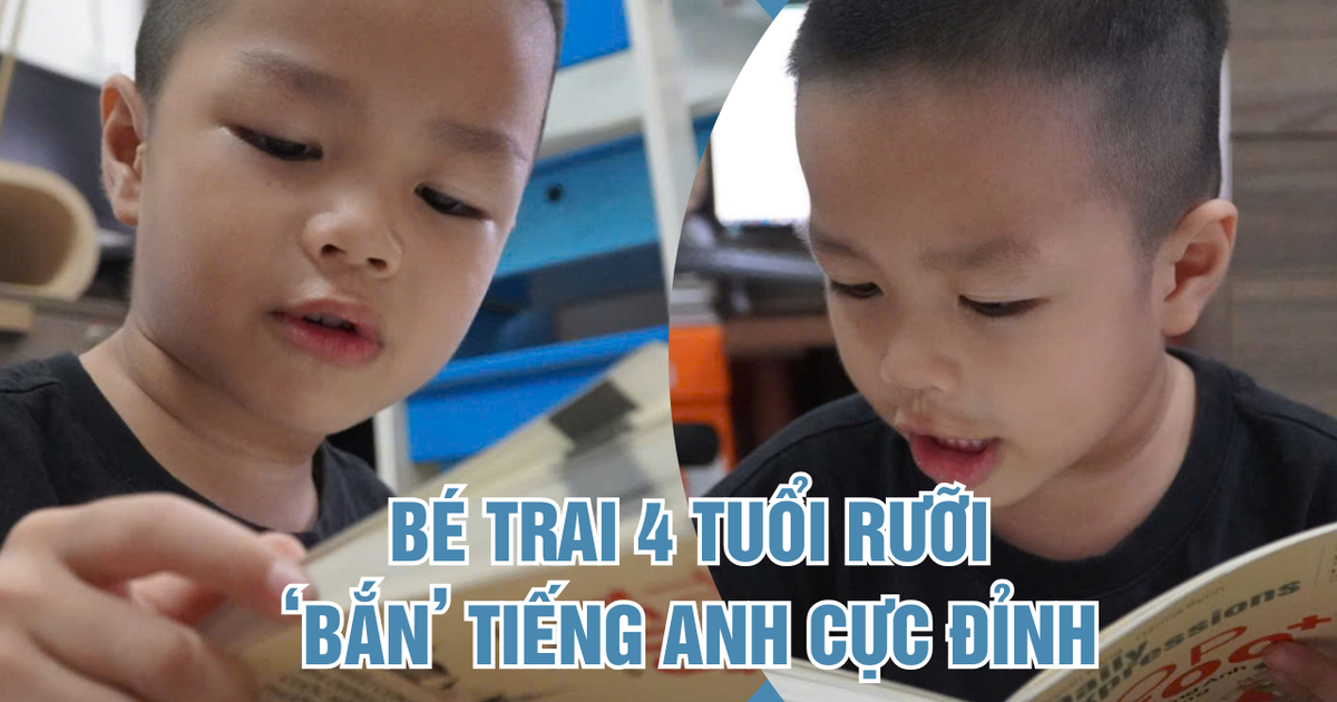 Bé trai 4 tuổi rưỡi 'bắn' tiếng Anh cực đỉnh, bố mẹ phải dùng Google dịch nói chuyện