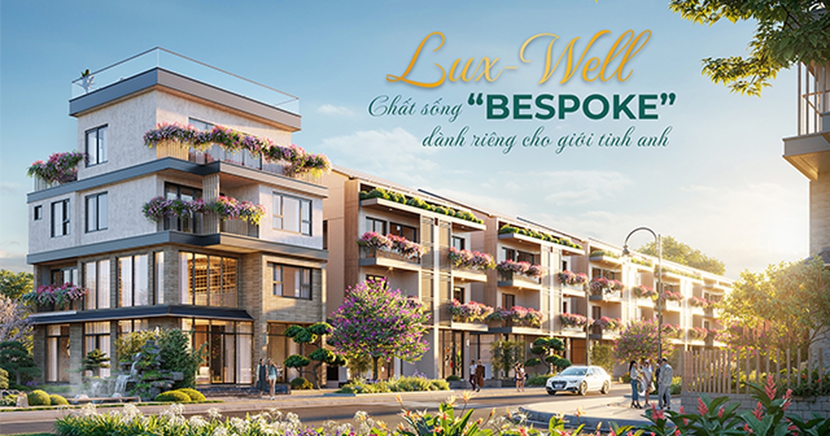 Lux-Well: Chất sống "Bespoke" dành riêng cho giới tinh anh