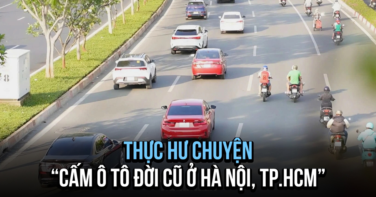 Làm rõ thông tin ‘cấm ô tô sản xuất trước 2017 đi vào Hà Nội và TP.HCM’ Làm rõ thông tin ‘cấm ô tô sản xuất trước 2017 đi vào Hà Nội và TP.HCM’