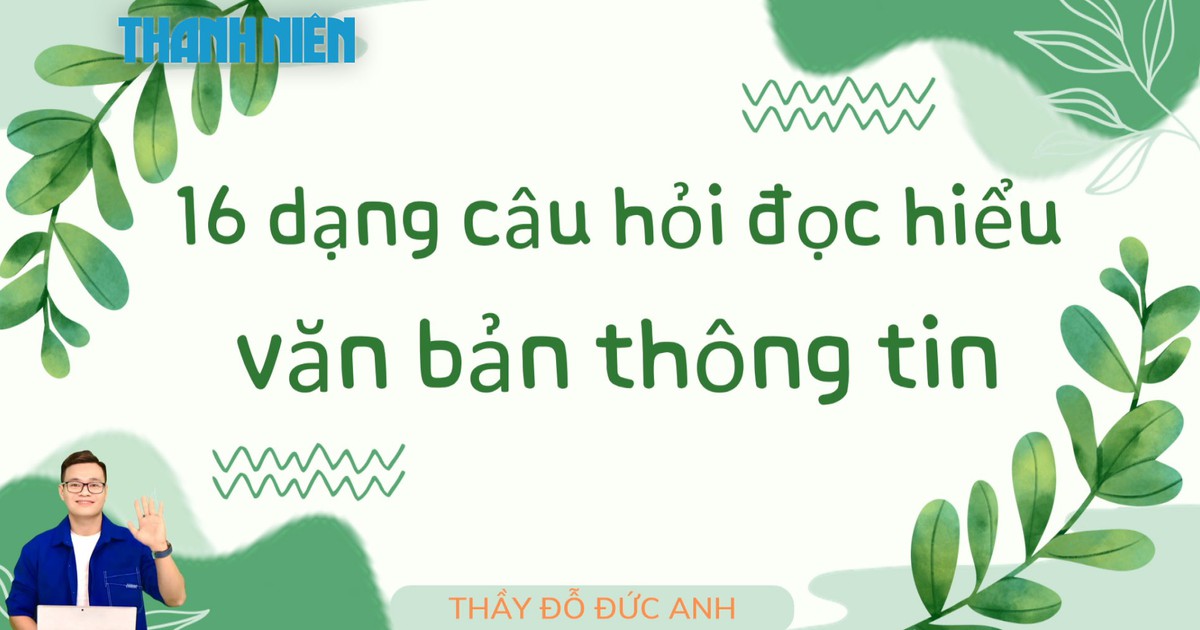 BÍ QUYẾT ÔN THI THPT 2025 | Môn Ngữ văn | Chuyên đề 1 | 16 dạng câu hỏi đọc hiểu văn bản thông tin