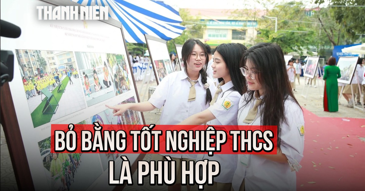 Bạn đọc Báo Thanh Niên nhận xét: Bỏ bằng tốt nghiệp THCS là phù hợp