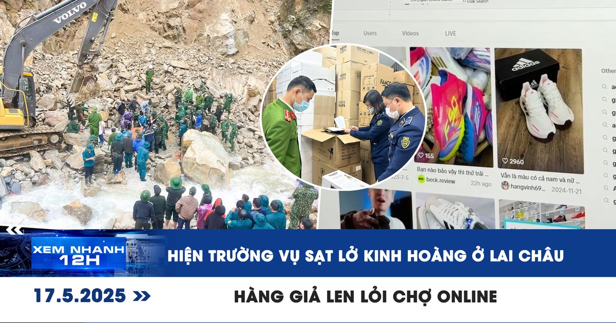 Xem nhanh 12h: Hiện trường vụ sạt lở 5 người chết ở Lai Châu | Hàng giả len lỏi chợ online