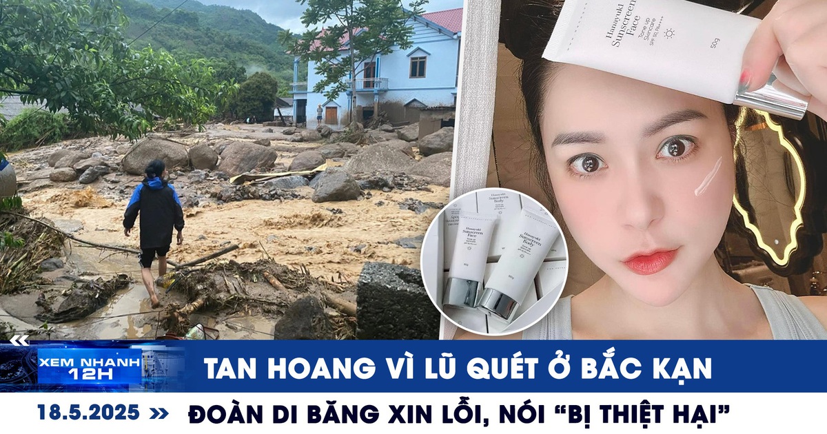 Xem nhanh 12h: Tan hoang vì lũ quét ở Bắc Kạn | Đoàn Di Băng xin lỗi, nói ‘bị thiệt hại’ Xem nhanh 12h: Tan hoang vì lũ quét ở Bắc Kạn | Đoàn Di Băng xin lỗi, nói ‘bị thiệt hại’