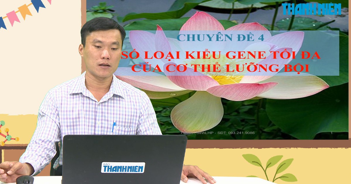 BÍ QUYẾT ÔN THI THPT 2025 | Môn sinh học | Chuyên đề 4 | Số loại kiểu gene tối đa của cơ thể lưỡng bội