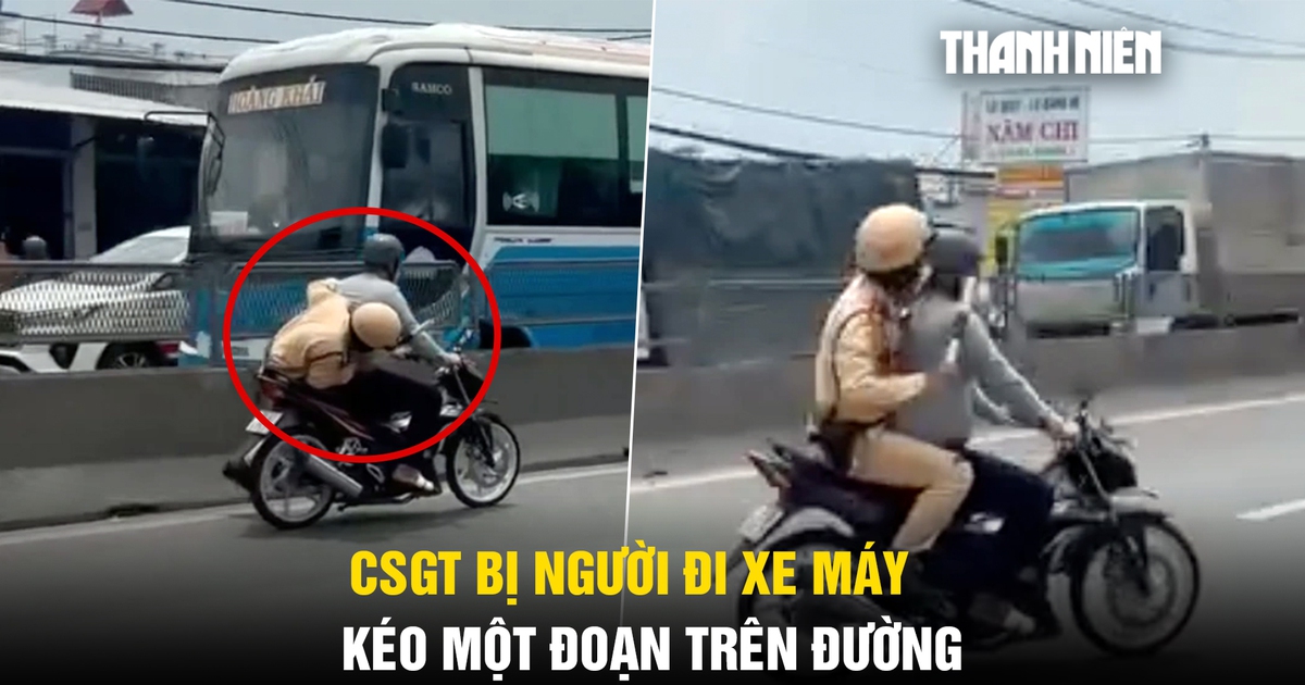 Xác minh clip CSGT TP.HCM bị người đi xe máy kéo một đoạn trên đường Xác minh clip CSGT TP.HCM bị người đi xe máy kéo một đoạn trên đường